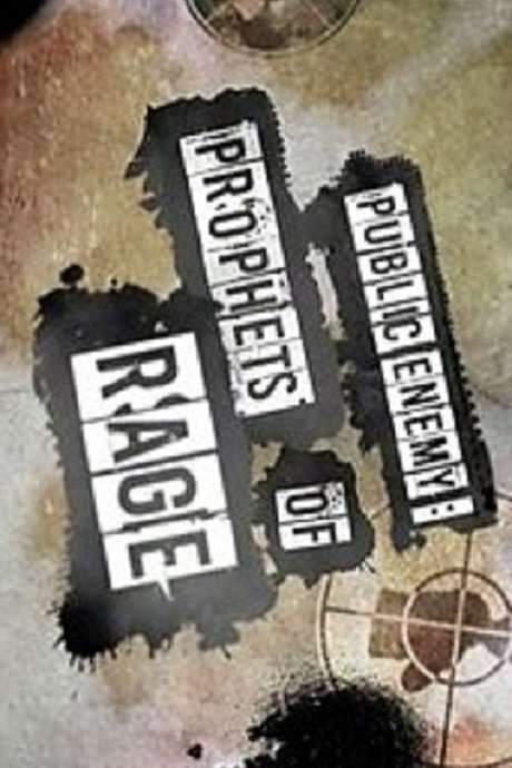 Public Enemy: Prophets Of Rage